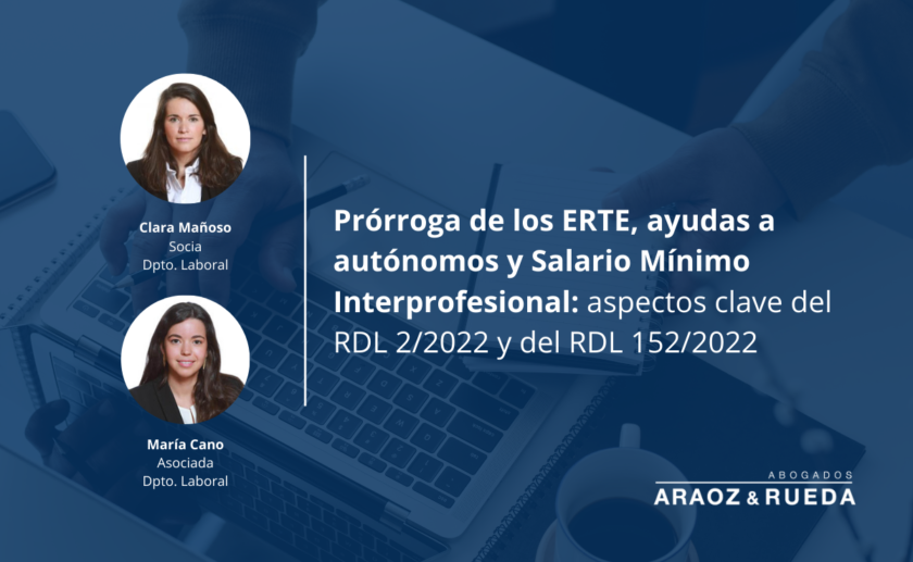 Prórroga de los ERTE, ayudas a autónomos y Salario Mínimo Interprofesional: claves del RDL 2/2022 y del RDL 152/2022