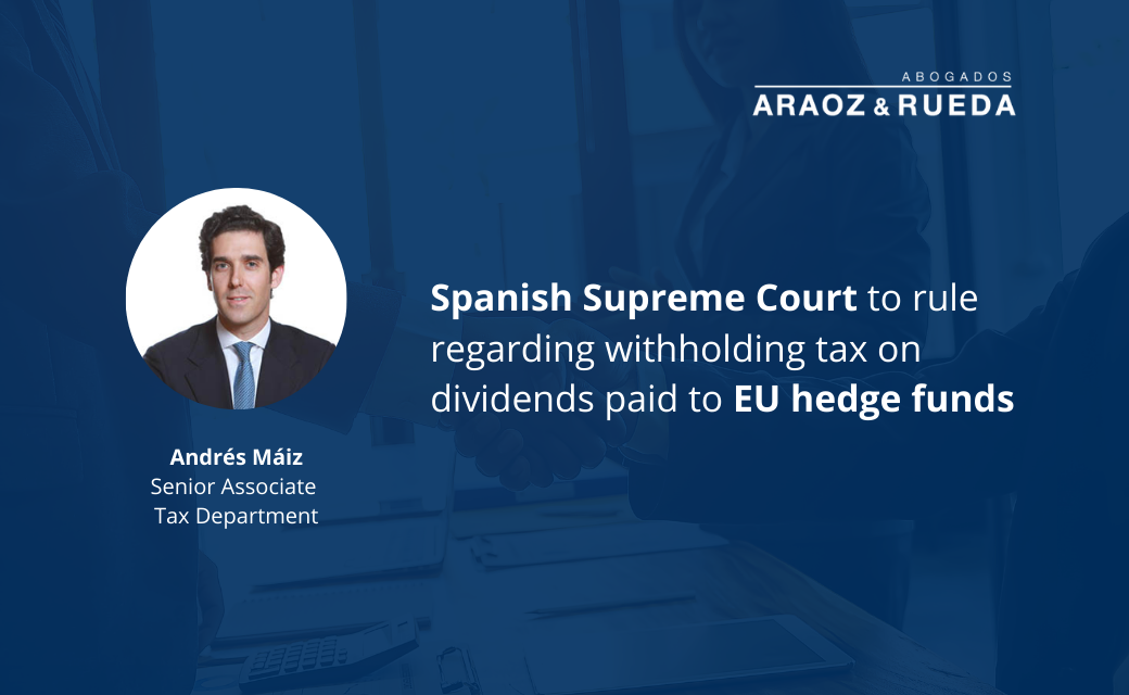 Spanish Supreme Court to rule regarding withholding tax on dividends paid to EU hedge funds