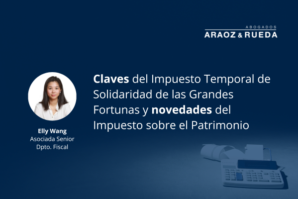 Claves del Impuesto Temporal de Solidaridad de las Grandes Fortunas (ISGF) y novedades del Impuesto sobre el Patrimonio.