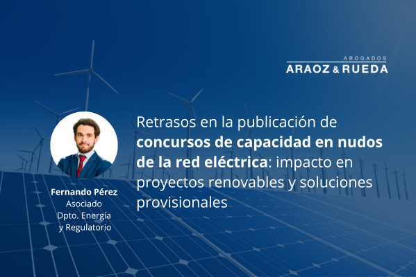 Retrasos en la publicación de concursos de capacidad en nudos de la red eléctrica: impacto en proyectos renovables y soluciones provisionales.