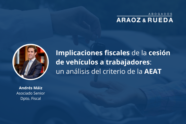 Criterios interpretativos de la AEAT en la cesión de vehículos a empleados