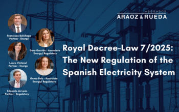 Royal Decree-Law 7/2025: The New Regulation of the Spanish Electricity System