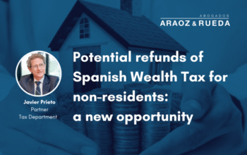 Potential refunds of Spanish Wealth Tax for non-residents: a new opportunity