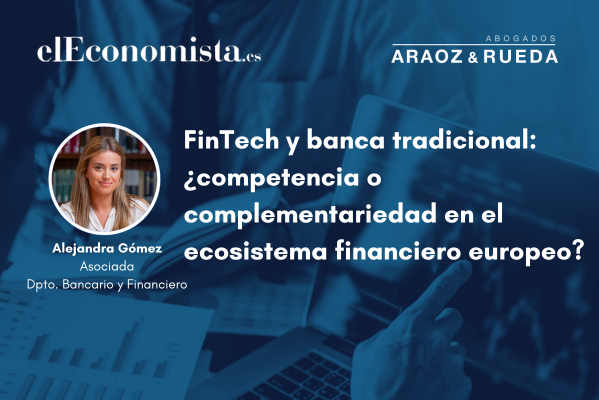 FinTech y banca tradicional:  ¿competencia o complementariedad en el ecosistema financiero europeo?