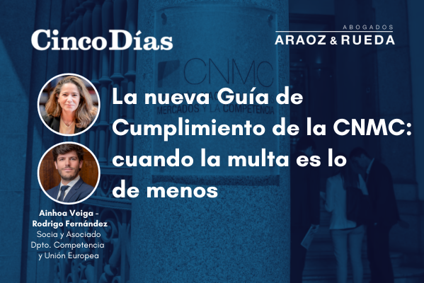 La nueva Guía de Cumplimiento (compliance) de la CNMC: cuando la multa es lo de menos