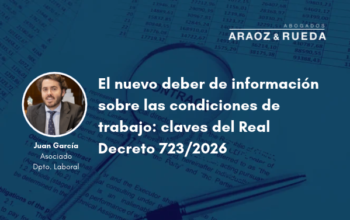 El nuevo deber de información sobre las condiciones de trabajo: claves del Real Decreto 723/2026